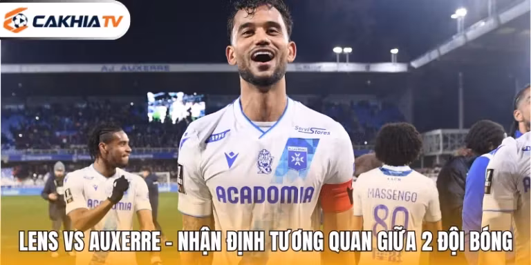 Lens Vs Auxerre - Nhận Định Tương Quan Giữa 2 Đội Bóng
